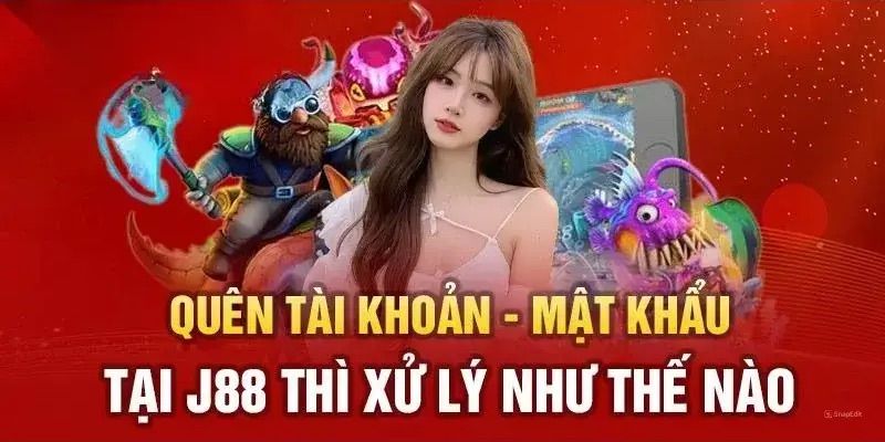 Các tình huống người chơi thường quên mật khẩu J88