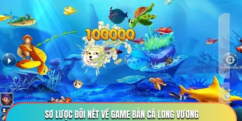 Sơ lược đôi nét về game Bắn Cá Long Vương tại J88