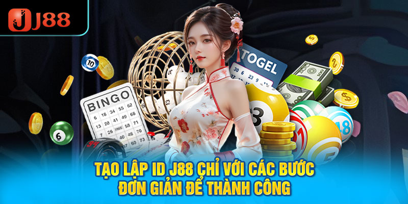 Tạo lập ID J88 chỉ với các bước đơn giản để thành công