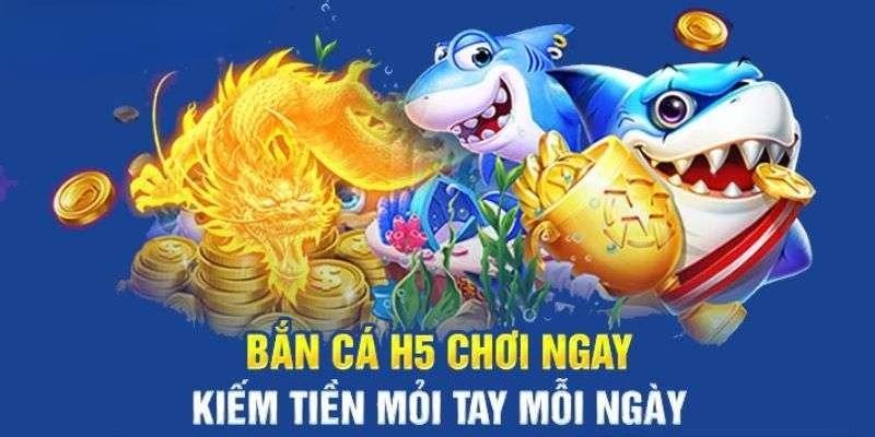 bắn cá H5